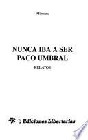 Nunca iba a ser Paco Umbral
