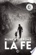 Nunca pierdas la fe - Vol. I