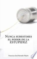 Nunca Subestimes El Poder de La Estupidez