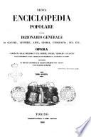 Nuova enciclopedia popolare, ovvero Dizionario generale di scienze, lettere, arti, storia, geografia, ecc. ecc. opera compilata sulle migliori in tal genere, inglesi, tedesche e francesi coll'assistenza e col consiglio di scienzati e letterati italiani