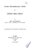 Nurse Heatherdale's Story and Little Miss Peggy