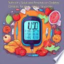 Nutrición y Salud para Personas con Diabetes: Consejos, Recetas y Hábitos Saludables