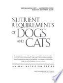 Nutrient Requirements of Dogs and Cats