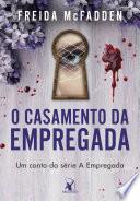 O casamento da empregada