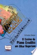 O Ensino do Piano Erudito - Um Olhar Rogeriano