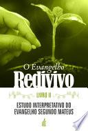O evangelho redivivo - Livro II
