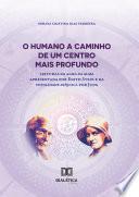 O humano a caminho de um centro mais profundo