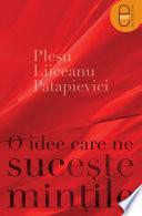 O idee care ne suceste mintile
