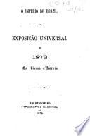 O Imperio do Brazil na Exposição Universal de 1873 em Vienna d'Austria. [A description of Brazil. With maps.]