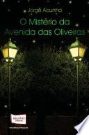 O MISTERIO DA AVENIDA DAS OLIVEIRAS
