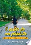 O Poder de Um Propósito: É Possível Mudar um Destino?
