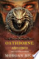 Oathborne: Año cinco (Libro 5 de la serie Oathborne)