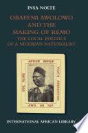 Obafemi Awolowo and the Making of Remo