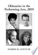 Obituaries in the Performing Arts, 2019