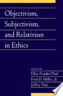 Objectivism, Subjectivism, and Relativism in Ethics: Volume 25, Part 1