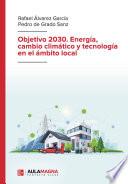 Objetivo 2030. Energía, cambio climático y tecnología en el ámbito local