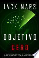 Objetivo Cero (La Serie de Suspenso de Espías del Agente Cero—Libro #2)