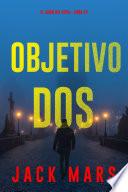 Objetivo dos (El juego del espía—Libro #2)