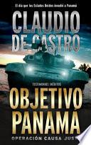 Objetivo PanamÁ / OperaciÓn Causa Justa