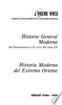 Obra completa: Historia general moderna; del Renacimiento a la crisis del siglo XX. Historia moderna del Extremo Oriente