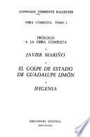 Obra completa: Prólogo a la obra completa. Javier Mariño. El golpe de estado de Guadalupe Limón. Ifigenia