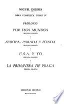 Obra completa: Prólogo. Por esos mundos. Europa: Parada y fonda. U.S.A. y yo. Laprimavera de praga