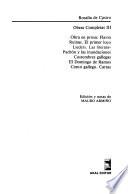 Obra en prosa: Flavio. Ruinas. El primer loco. Lieders. Las literatas. Padrón y las inundaciones. Costumbres gallegas. El Domingo de Ramos. Conto gallego. Cartas