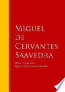 Obras - Colección de Miguel de Cervantes