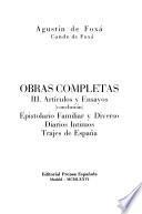 Obras completas: Artículos y ensayos (conclusión). Epistolario familiar y diverso. Diarios íntimos. Trajes de Espaǹa
