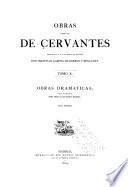 Obras completas de Cervantes dedicadas á S.A.R. el Sermo, Sr. Infante Don Sebastia Cabriel de Borbon y Braganza: Obras dramáticas. El gallardo español. La casa de los celos y selvas de Ardenia. Los baños de Argel. Pedro de Urdemalas. 1864