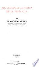 Obras completas de D. Francisco Giner de los Ríos: Arqueología artística de la Península