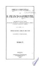 Obras completas de D. Francisco Pimentel ...