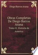 Obras Completas De Diego Barros Arana