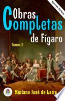 Obras Completas de Fígaro, Tomo 2 de Mariano José de Larra