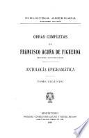 Obras completas de Francisco Acuña de Figueroa: Antologia epigramática