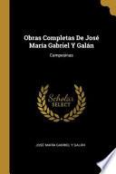 Obras Completas De José María Gabriel Y Galán