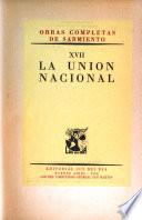 Obras completas de Sarmiento: La union nacional