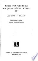 Obras completas de Sor Juana Inés de la Cruz: Autos y loas
