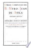 Obras completas del B. Mtro. Juan de Avila: Introducción biográfica. Epistolario. Escritos menores.-2. Sermones. Pláticas espirituales