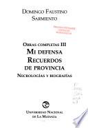 Obras completas: Mi defensa. Recuerdos de provincia. Necrologías y biografías