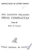 Obras completas: Poesías líricas. Glosas cubanas. Leyendas. Poemas de Milanés que no estaban en la edición de 1846 ni en la de 1865, añadidos por Escoto, edición de 1911. Ediciones y bibliografía de José Jacinto Milanés (p. [419]-436)