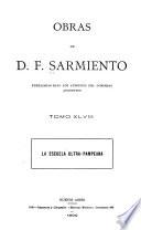 Obras de D.F. Sarmiento: La Escuela ultra-pampeana. 1900