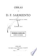 Obras de D. F. Sarmiento...: Provinciano en Buenos Aires; porteño en las provincias. 1914