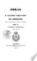 Obras de d. Leandro Fernandez De Moratin, dadas á luz por la real Academia de la Historia. Tomo 1. (-4.) ..