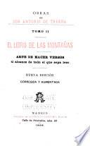 Obras de Don Antonio de Trueba: El libro de las montañas. Arte de hacer versos al alcance de todo el que sepa leer. 1909
