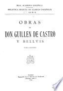 Obras de Don Guillen de Castro y Bellvis