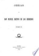Obras de don Manuel Breton de los Herreros ...: Don Fernando el emplazado. Medidas extraordinarias. Ella es él. El poeta y la beneficiada. El pro y el contra. El hombre pacífico. Flaquezas ministeriales. El qué dirán y el qué se me da á mí. Un día de campo. El novio y el concierto. No ganamos para sustos. Una vieja! Vellido Dólfos. El pelo de la dehesa. Don Frutos en Belchite. Lances de carnaval. Pruebas de amor conyugal. El cuarto de hora. Dios los cria y ellos se juntan. Cuentas atrasadas