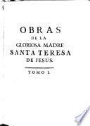 Obras de la Gloriosa Madre Santa Teresa de Jesus ...
