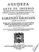 Obras de Lorenzo Gracian, divididas en dos tomos, en el primero contiene El criticòn, tratando en la primera parte de la niñez, y juventud: en la segunda de la varonil edad: y en la tercera de la vejez. El discreto. El politico Fernando el catholico. El heroe. En el segundo, La agudeza y arte de ingenio. Oraculo manual y arte de prudencia. En el fin añadimos, el comulgatorio de varia meditaciones de la sagrada comunión, por el p. Baltazar Gracian