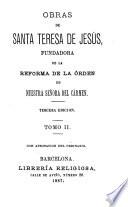 Obras de Santa Teresa de Jesús, fundadora de la reforma de la órden de Nuestra Señora del Carmen
